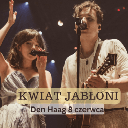 Koncert jak święto - w sercu Holandii. Kwiat Jabłoni - Haga 8 czerwca