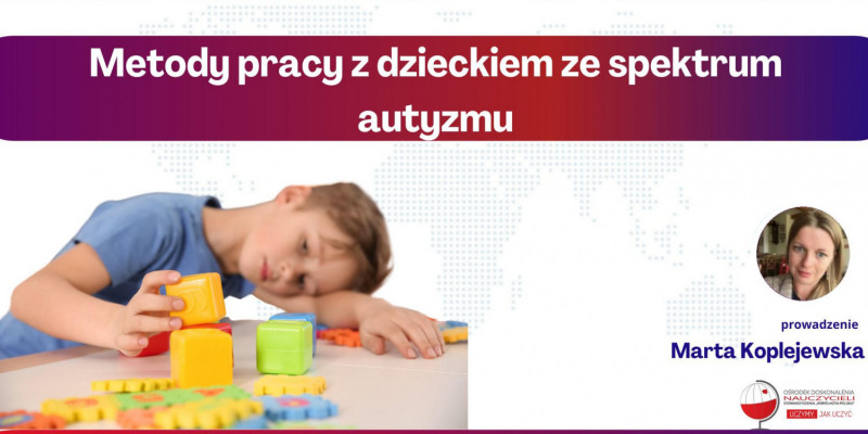 Szkolenie online: Metody pracy z dzieckiem ze spektrum autyzmu